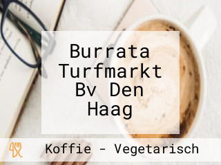 Burrata Turfmarkt Bv Den Haag