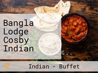 Bangla Lodge Cosby Indian