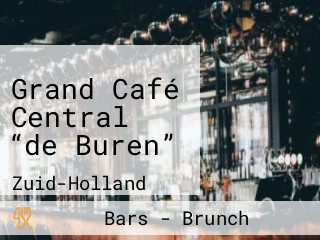 Grand Café Central “de Buren”
