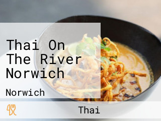 Thai On The River Norwich