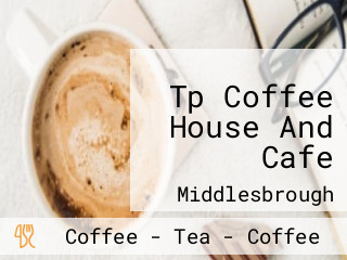 Tp Coffee House And Cafe