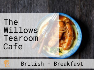 The Willows Tearoom Cafe