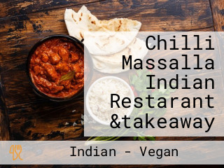 Chilli Massalla Indian Restarant &takeaway