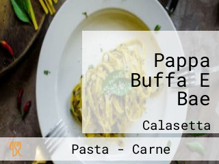 Pappa Buffa E Bae