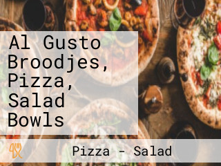Al Gusto Broodjes, Pizza, Salad Bowls