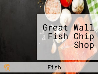 Great Wall Fish Chip Shop