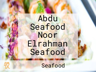 Abdu Seafood Noor Elrahman Seafood