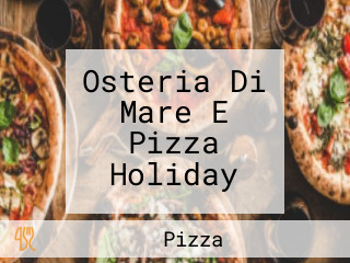 Osteria Di Mare E Pizza Holiday