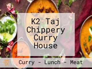 K2 Taj Chippery Curry House