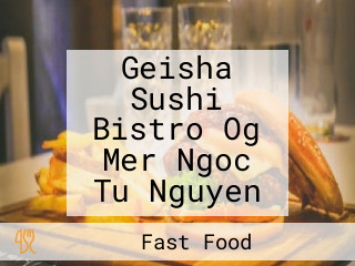 Geisha Sushi Bistro Og Mer Ngoc Tu Nguyen