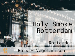 Holy Smoke Rotterdam