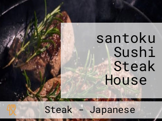‪santoku Sushi Steak House‬