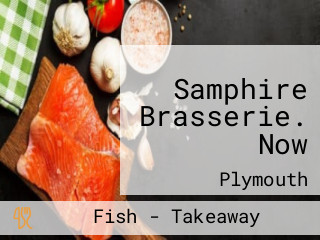 Samphire Brasserie. Now