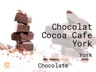 Chocolat Cocoa Cafe York
