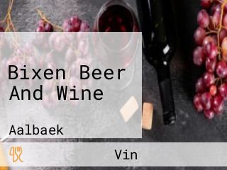 Bixen Beer And Wine