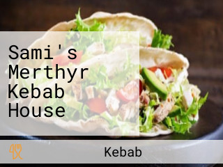 Sami's Merthyr Kebab House