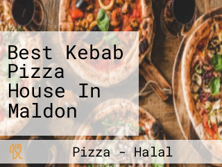 Best Kebab Pizza House In Maldon