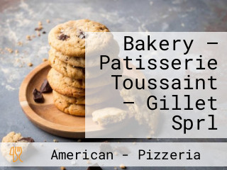 Bakery — Patisserie Toussaint — Gillet Sprl