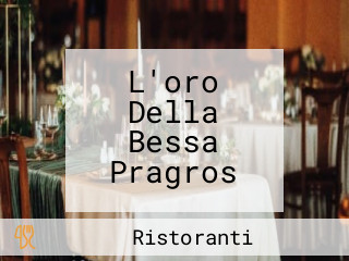 L'oro Della Bessa Pragros