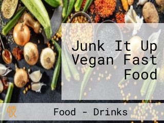Junk It Up Vegan Fast Food