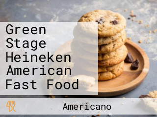 Green Stage Heineken American Fast Food