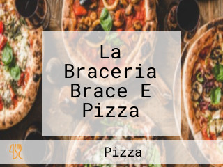 La Braceria Brace E Pizza