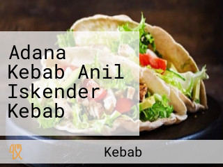 Adana Kebab Anil Iskender Kebab