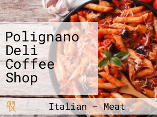 Polignano Deli Coffee Shop
