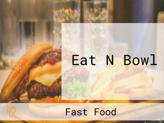 Eat N Bowl