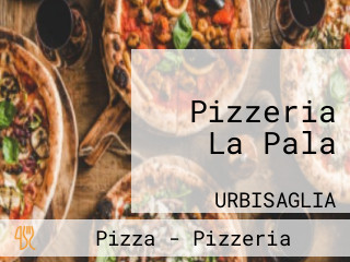Pizzeria La Pala