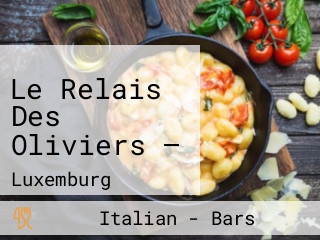 Le Relais Des Oliviers —