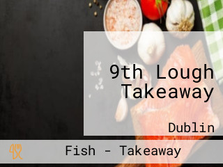 9th Lough Takeaway