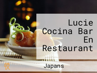 Lucie Cocina Bar En Restaurant