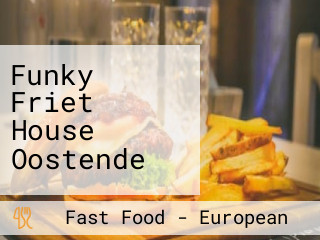 Funky Friet House Oostende