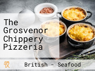 The Grosvenor Chippery Pizzeria