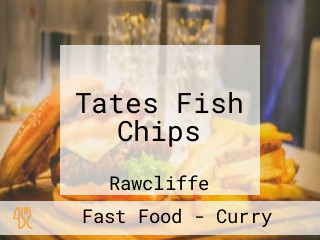 Tates Fish Chips