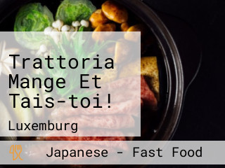 Trattoria Mange Et Tais-toi!