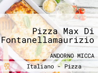 Pizza Max Di Fontanellamaurizio