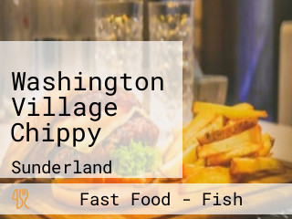 Washington Village Chippy