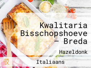 Kwalitaria Bisschopshoeve — Breda