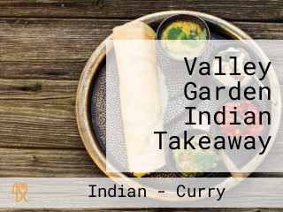 Valley Garden Indian Takeaway