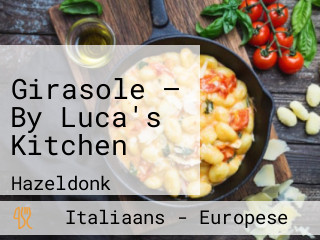 Girasole — By Luca's Kitchen
