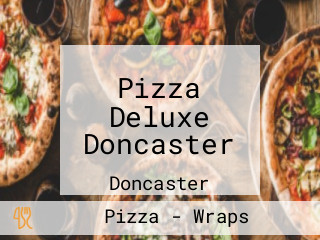 Pizza Deluxe Doncaster
