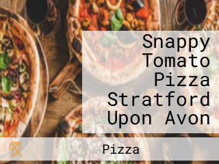 Snappy Tomato Pizza Stratford Upon Avon