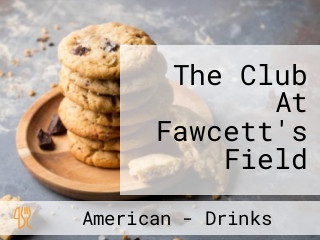 The Club At Fawcett's Field