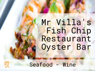 Mr Villa's Fish Chip Restaurant Oyster Bar