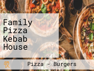 Family Pizza Kebab House