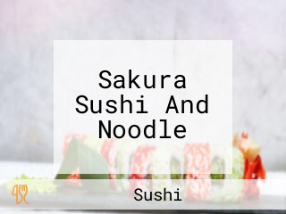 Sakura Sushi And Noodle