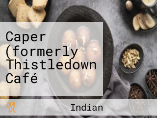 Caper (formerly Thistledown Café