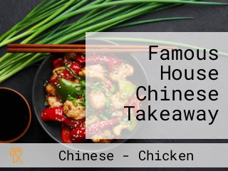 Famous House Chinese Takeaway